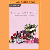 The Names of All the Flowers by  Melissa Valentine audiobook