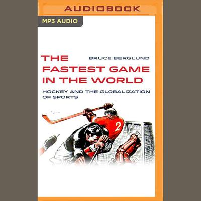 The Fastest Game in the World by Bruce Berglund audiobook