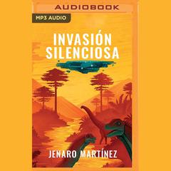 Invasión silenciosa by Jenaro Martínez audiobook