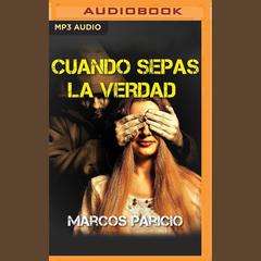 Cuando sepas la verdad by Marcos Paricio audiobook