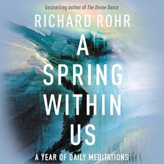 A Spring Within Us by Richard Rohr audiobook
