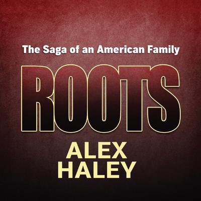Roots by Alex Haley audiobook