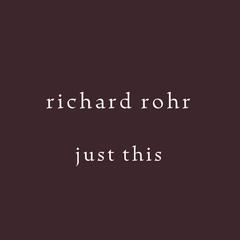 Just This by Richard Rohr audiobook