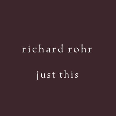 Just This by Richard Rohr audiobook