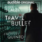 The Dispatcher: Travel by Bullet by  John Scalzi audiobook