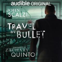 The Dispatcher: Travel by Bullet by John Scalzi audiobook
