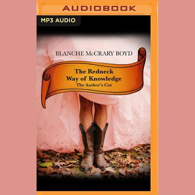 The Redneck Way of Knowledge by Blanche McCrary Boyd audiobook
