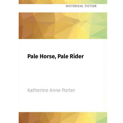 Pale Horse, Pale Rider by Katherine Anne Porter audiobook