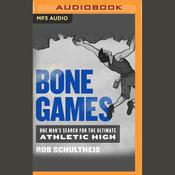 Bone Games by  Rob Schultheis audiobook