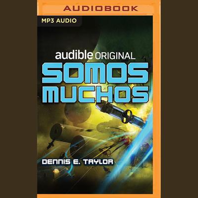 Somos muchos by Dennis E. Taylor audiobook