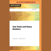 Fast Tanks and Heavy Bombers by  David E. Johnson audiobook