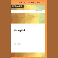 Facing Evil by CL Hart audiobook