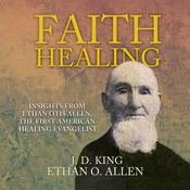 Faith Healing by  J.D. King audiobook