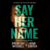 Say Her Name by  Dreda Say Mitchell audiobook
