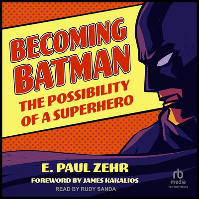 Becoming Batman by E. Paul Zehr audiobook