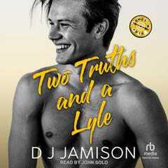 Two Truths and A Lyle by DJ Jamison audiobook