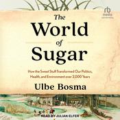 The World of Sugar by  Ulbe Bosma audiobook
