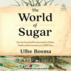 The World of Sugar by Ulbe Bosma audiobook