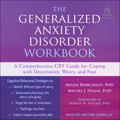 The Generalized Anxiety Disorder Workbook by  Michel J. Dugas PhD audiobook
