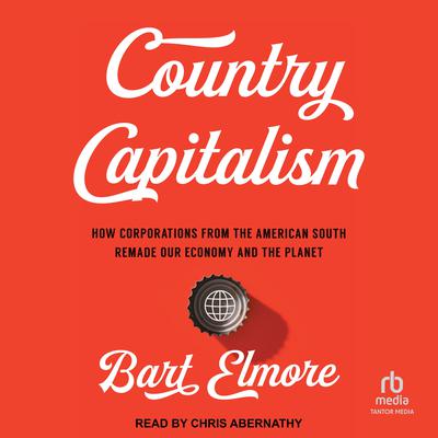 Country Capitalism by Bart Elmore audiobook