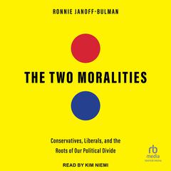 The Two Moralities by Ronnie Janoff-Bulman audiobook