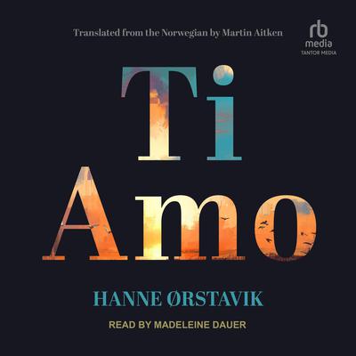 Ti Amo by Hanne Ørstavik audiobook