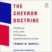 The Chevron Doctrine by  Thomas W. Merrill audiobook