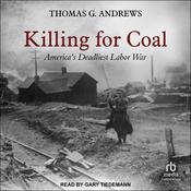 Killing for Coal by  Thomas G. Andrews audiobook