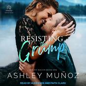 Resisting the Grump by  Ashley Muñoz audiobook