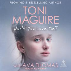 Won't You Love Me? by Toni Maguire audiobook
