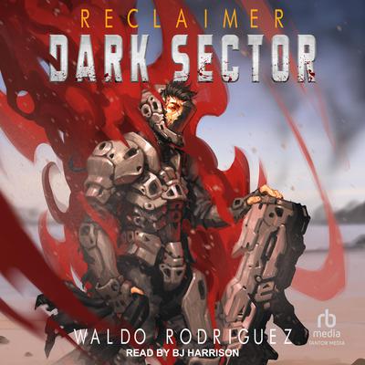 Dark Sector by Waldo Rodriguez audiobook