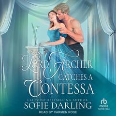 Lord Archer Catches A Contessa by Sofie Darling audiobook