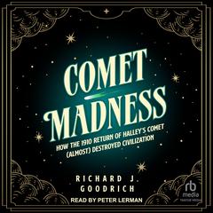 Comet Madness by Richard J. Goodrich audiobook