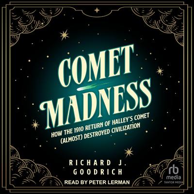 Comet Madness by Richard J. Goodrich audiobook