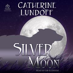 Silver Moon by Catherine Lundoff audiobook