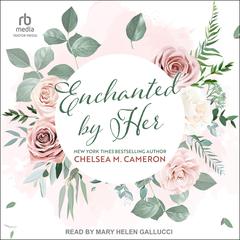 Enchanted By Her by Chelsea M. Cameron audiobook