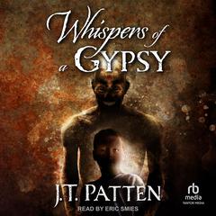 Whispers of a Gypsy by J.T. Patten audiobook