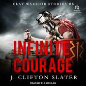 Infinite Courage by  J. Clifton Slater audiobook