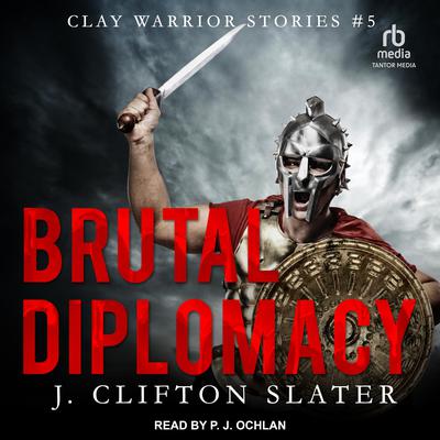 Brutal Diplomacy by J. Clifton Slater audiobook