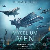 Of Mycelium and Men by  William C. Tracy audiobook