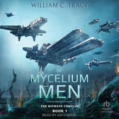 Of Mycelium and Men by William C. Tracy audiobook