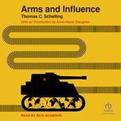 Arms and Influence by  Thomas C. Schelling audiobook