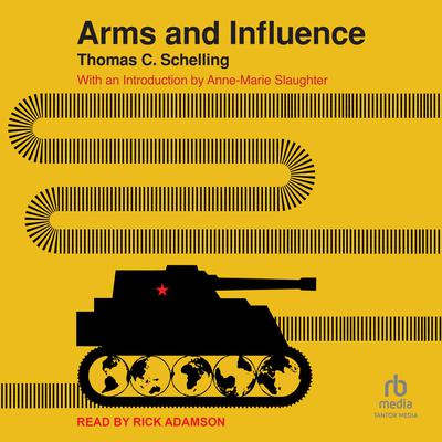 Arms and Influence by Thomas C. Schelling audiobook