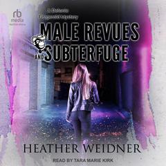 Male Revues and Subterfuge by Heather Weidner audiobook