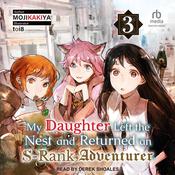 My Daughter Left the Nest and Returned an S-Rank Adventurer by  MOJIKAKIYA audiobook