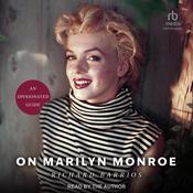 On Marilyn Monroe by  Richard Barrios audiobook