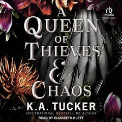 A Queen of Thieves & Chaos by K. A. Tucker audiobook