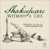 Shakespeare Without a Life by  Margreta de Grazia audiobook