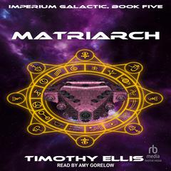 Matriarch by Timothy Ellis audiobook