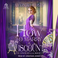 How to Marry A Viscount by Alyxandra Harvey audiobook